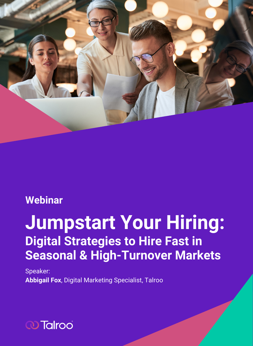 Jumpstart Your Hiring: Digital Strategies to Hire Fast in Seasonal and High-Turnover Markets | Talroo